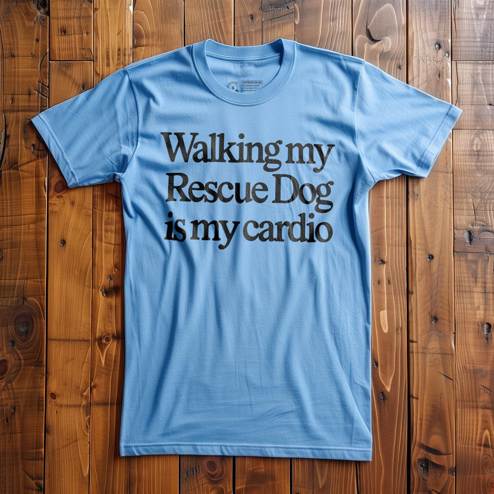 Walking My Rescue Is My Cardio - T-Shirt
