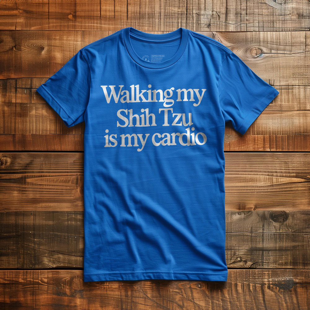 Walking My Shih Tzu Is My Cardio - T-Shirt