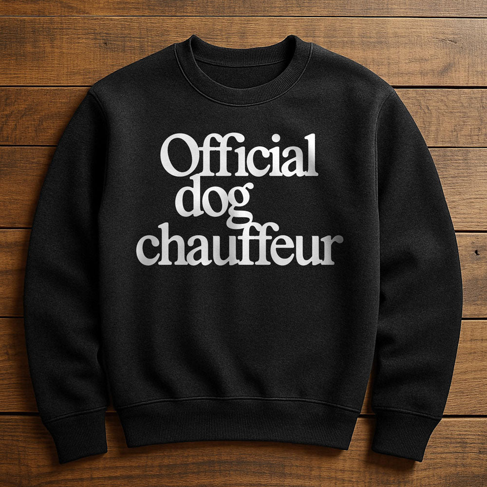 Full Time Dog Chauffeur - Sweatshirt