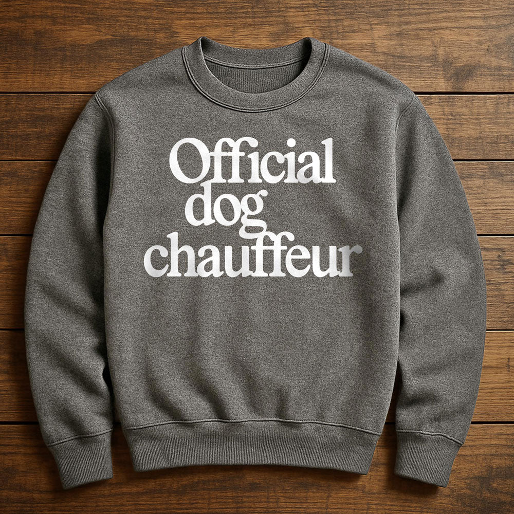 Full Time Dog Chauffeur - Sweatshirt