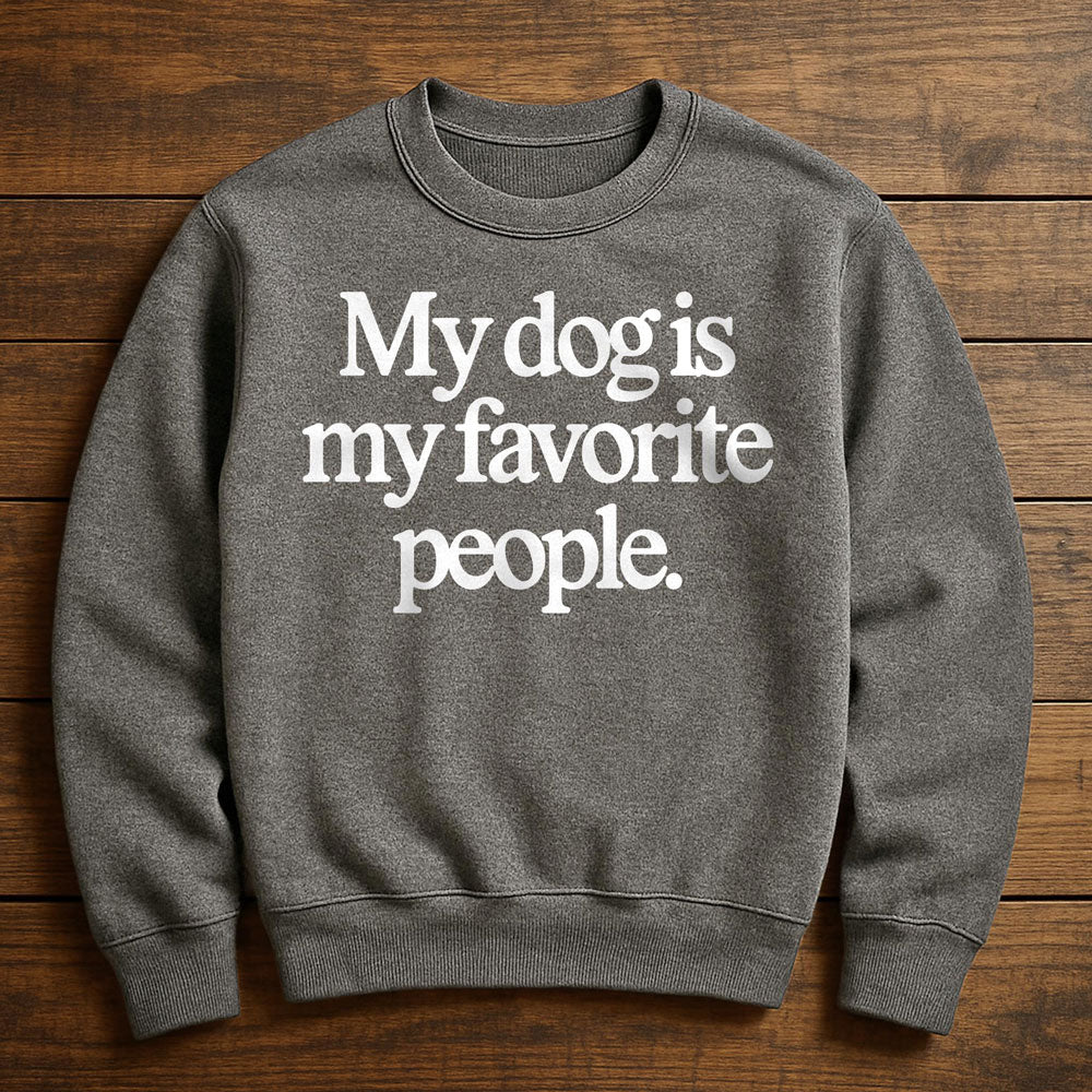 Dogs Are My Favorite People - Sweatshirt