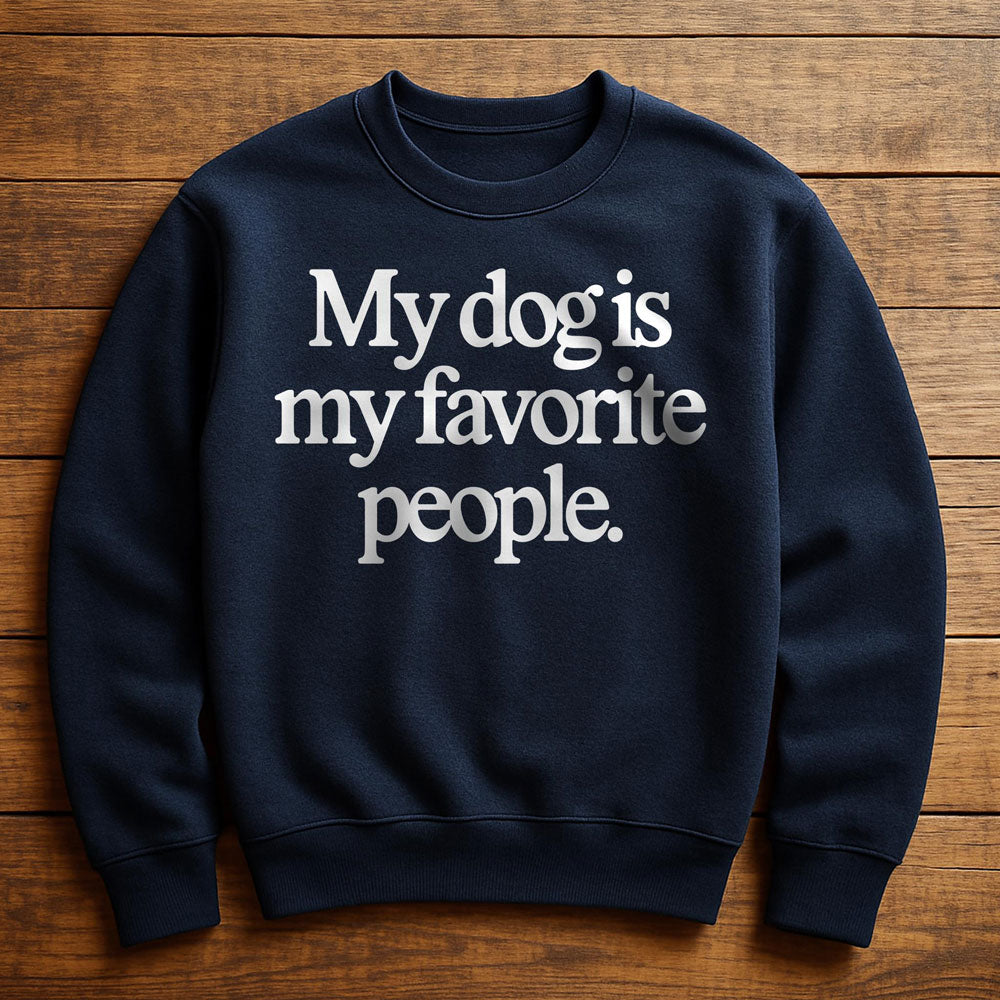 Dogs Are My Favorite People - Sweatshirt