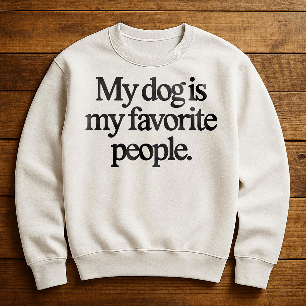 Dogs Are My Favorite People - Sweatshirt