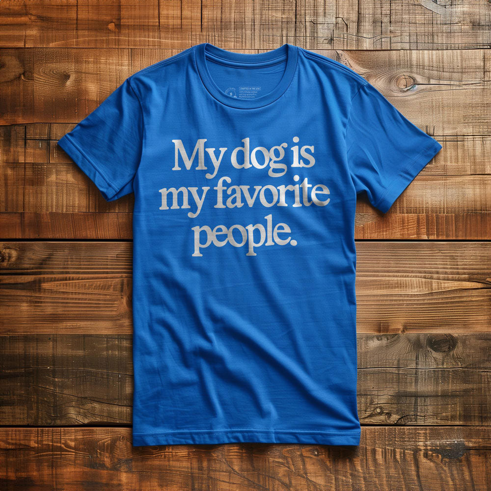 My Dog Is My Favorite People - T-Shirt - True Royal