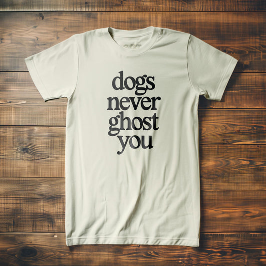 Dogs Never Ghost You - T-Shirt - Vintage White