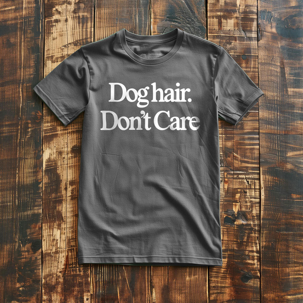 Dog Hair. Don't Care. - T-Shirt - Asphalt