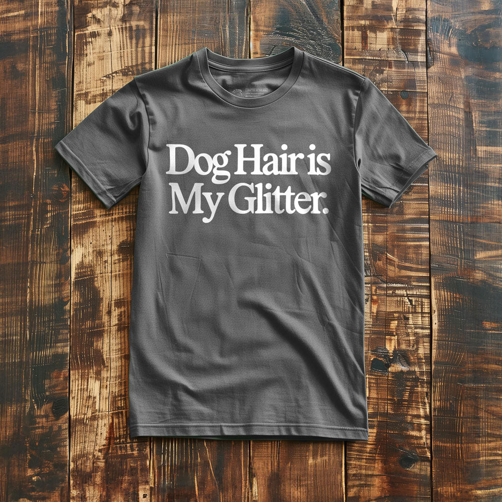 Dog Hair Is My Glitter - T-Shirt - Asphalt