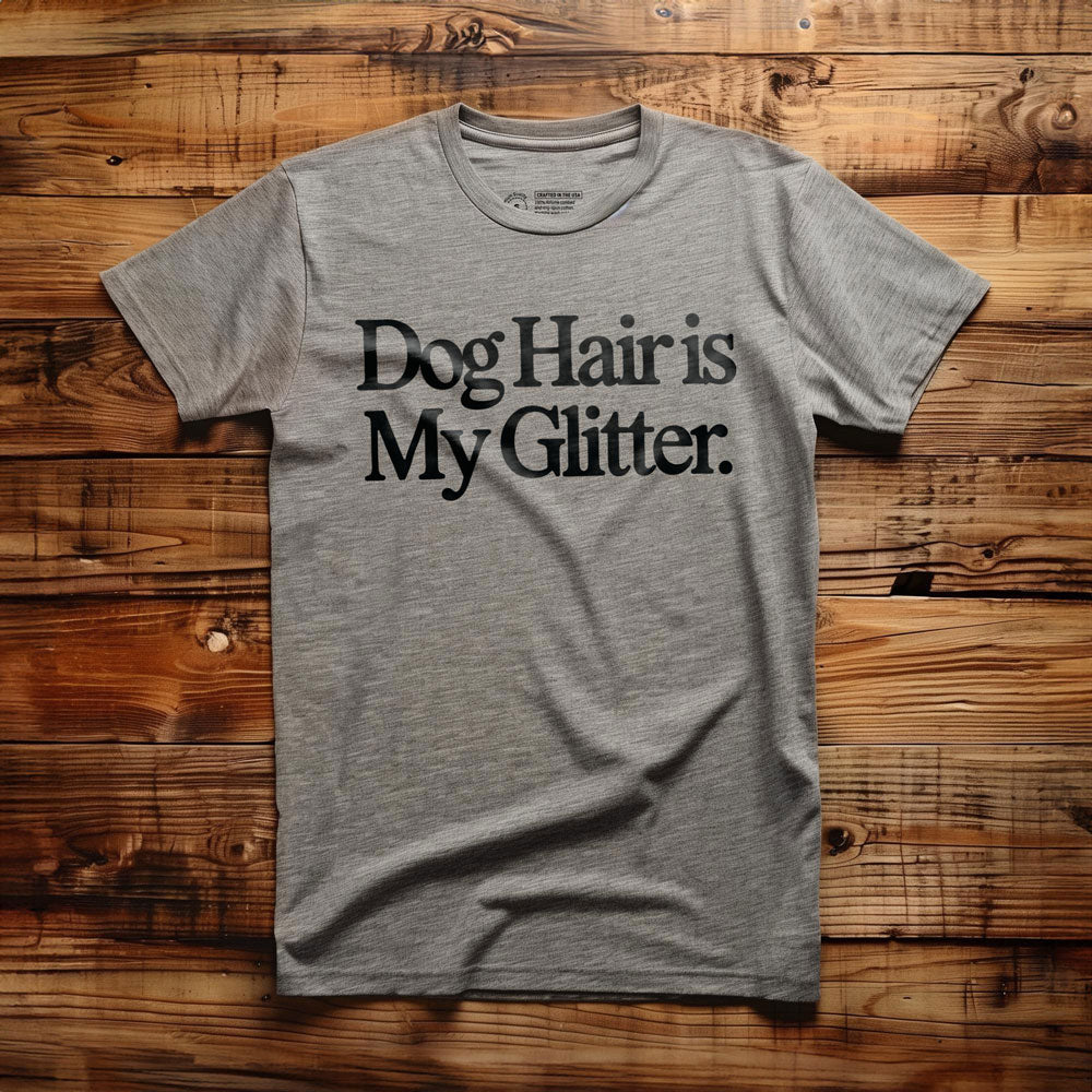 Dog Hair Is My Glitter - T-Shirt - Athletic Heather