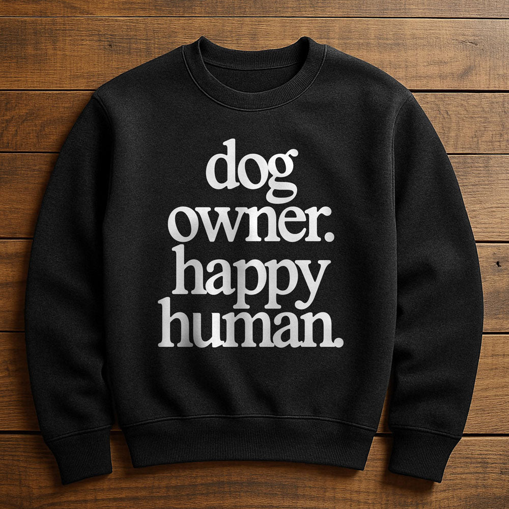 Happy Dog Happy Human - Sweatshirt