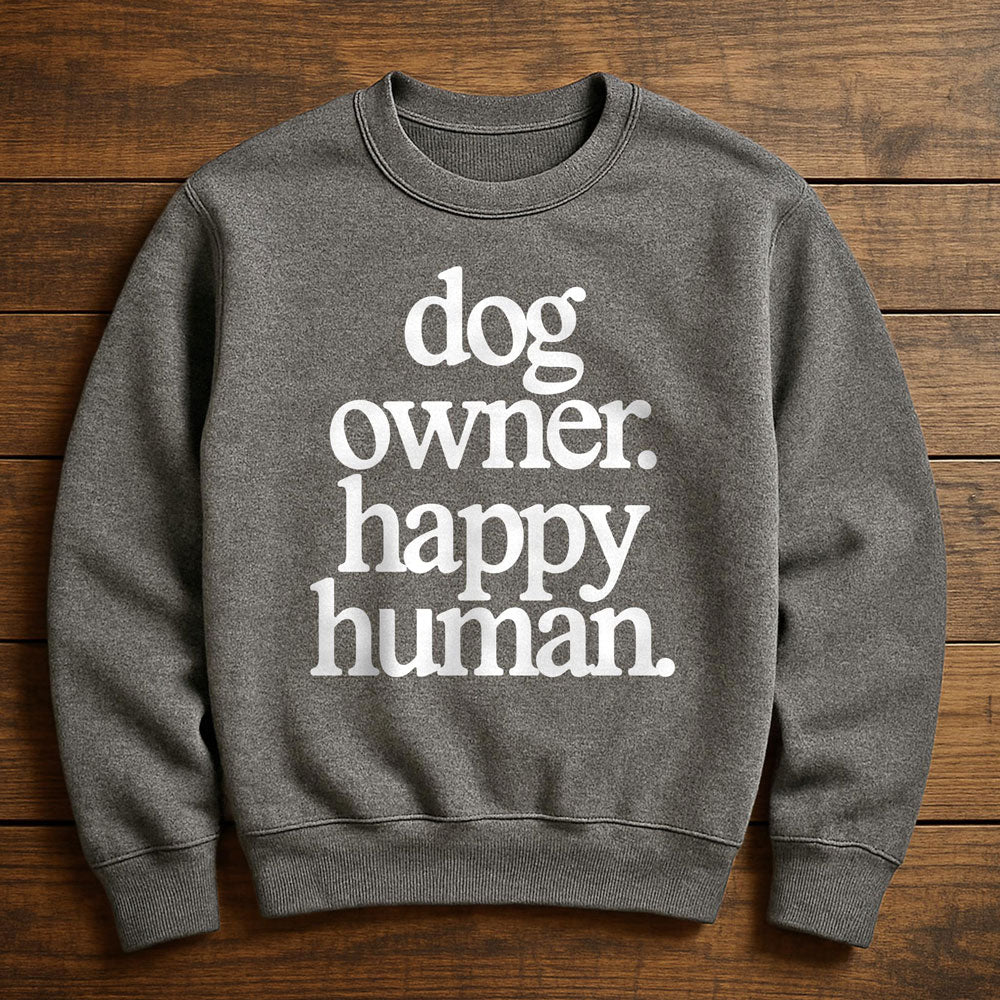 Happy Dog Happy Human - Sweatshirt