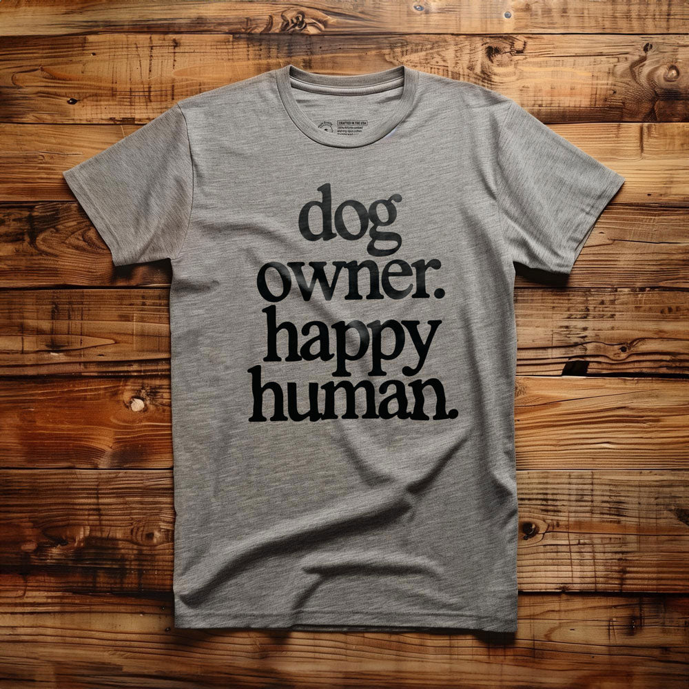 Dog Owner. Happy Human. - T-Shirt - Athletic Heather