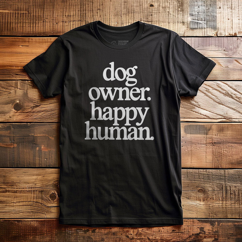Dog Owner. Happy Human. - T-Shirt - Black