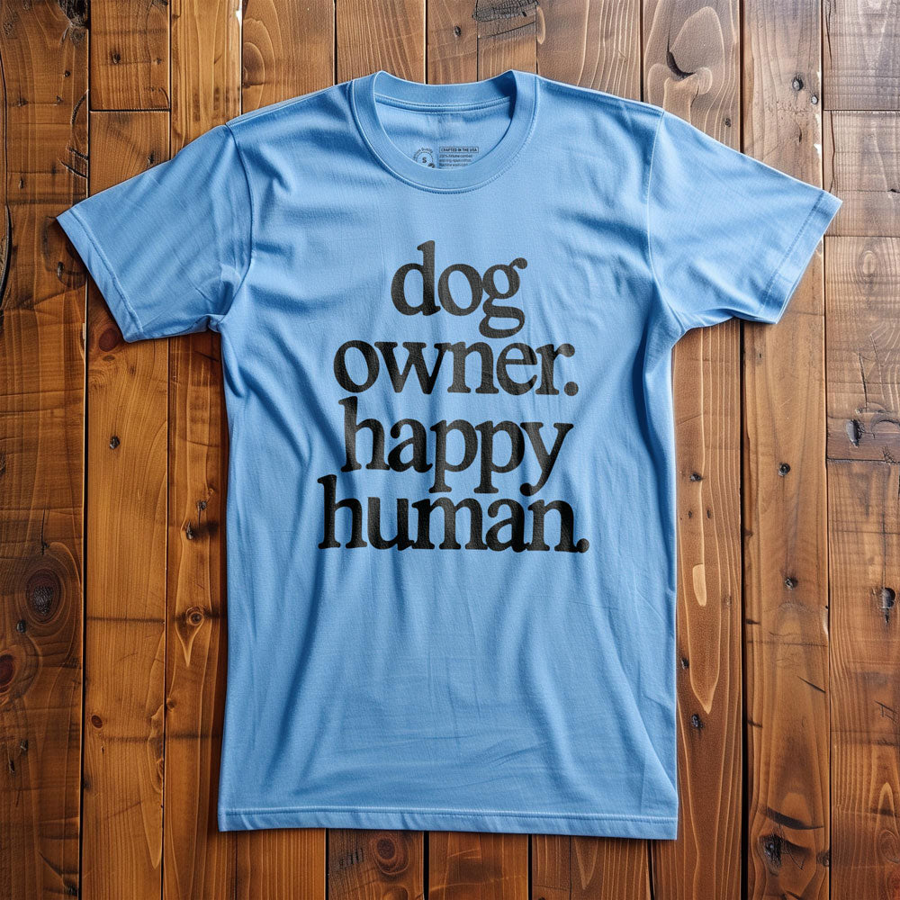 Dog Owner. Happy Human. - T-Shirt - Ocean Blue
