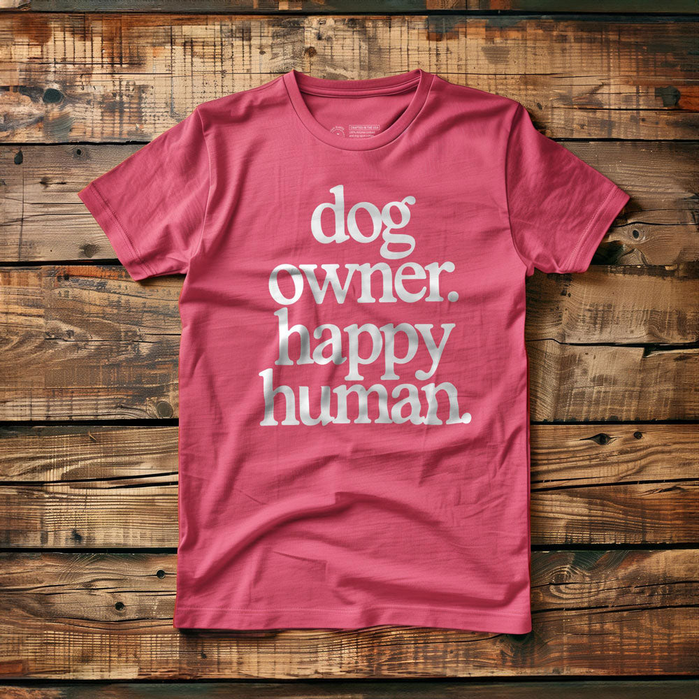 Dog Owner. Happy Human. - T-Shirt - Pink