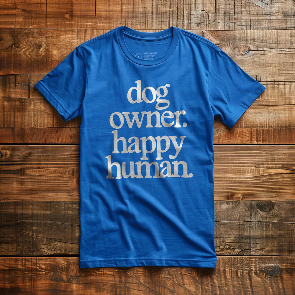 Dog Owner. Happy Human. - T-Shirt - True Royal