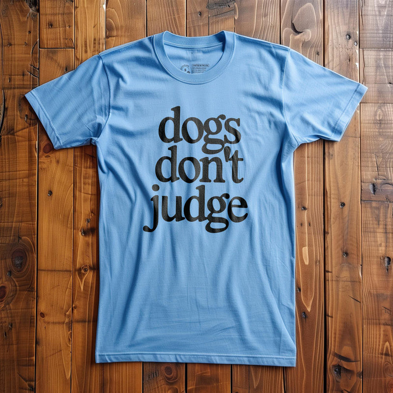 Dogs Don't Judge - T-Shirt - Ocean Blue