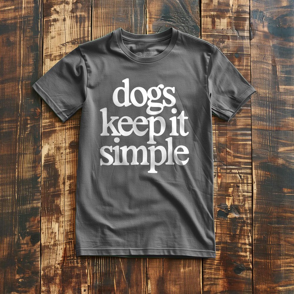 Dogs Keep It Simple - T-Shirt - Asphalt