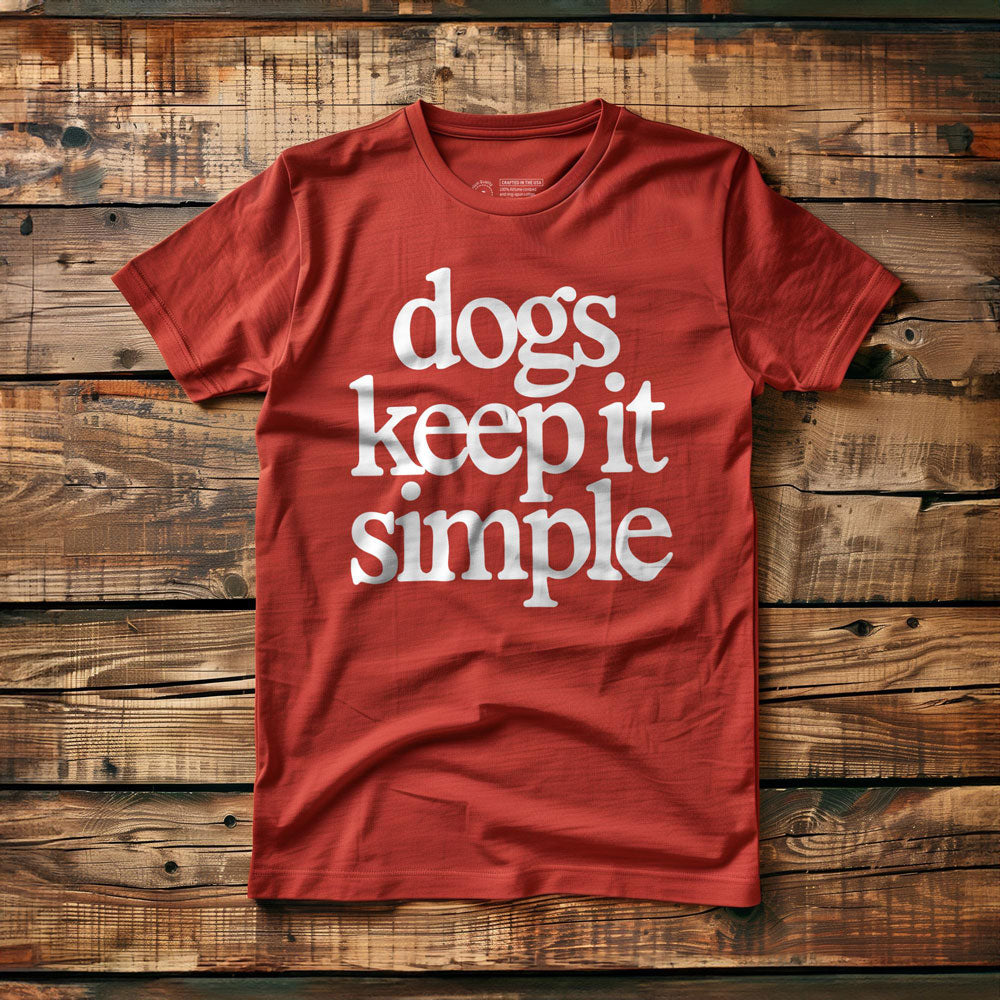Dogs Keep It Simple - T-Shirt - Red