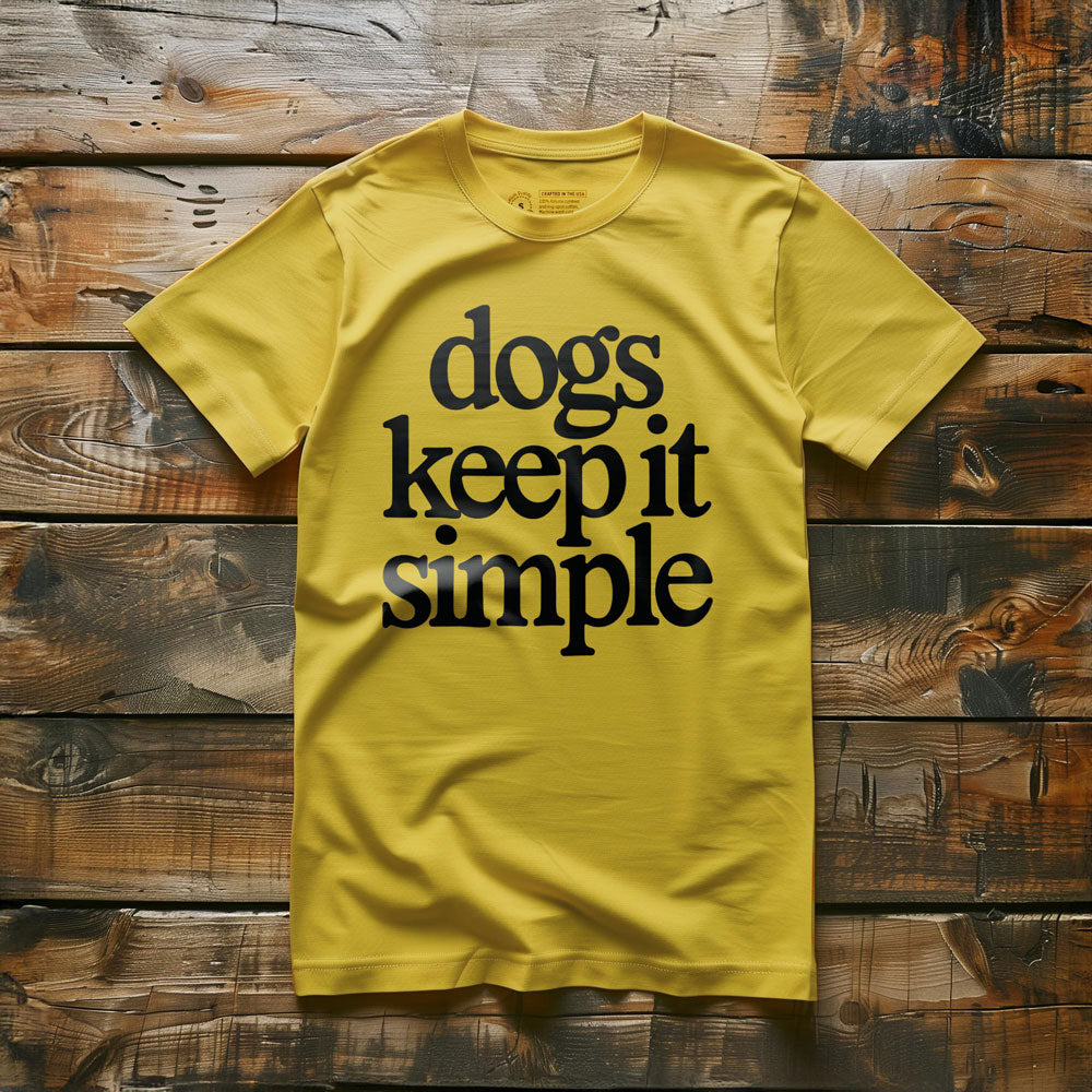 Dogs Keep It Simple - T-Shirt - Yellow