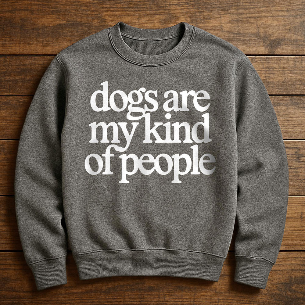 Dogs Are For Kind People - Sweatshirt