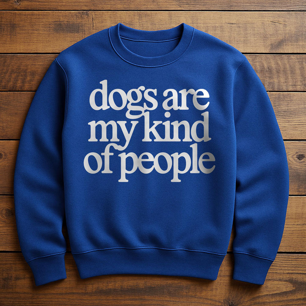 Dogs Are For Kind People - Sweatshirt