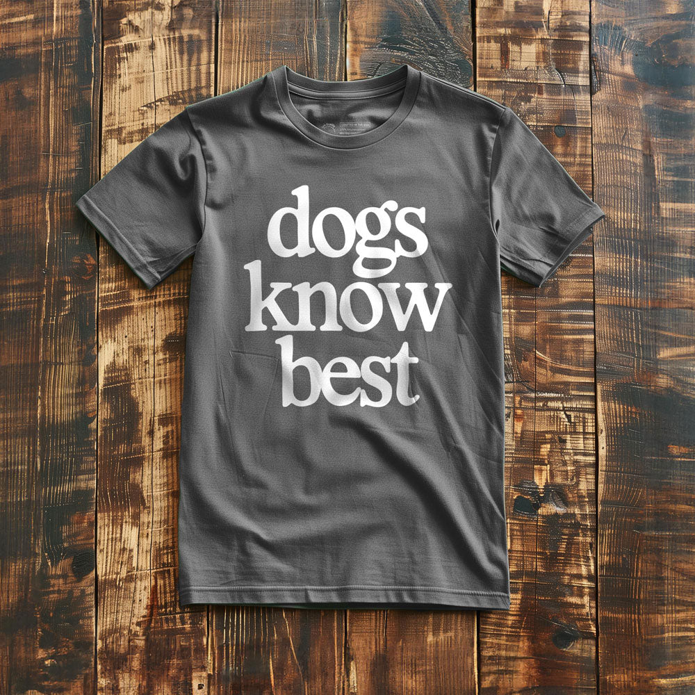 Dogs Know Best - T-Shirt - Asphalt