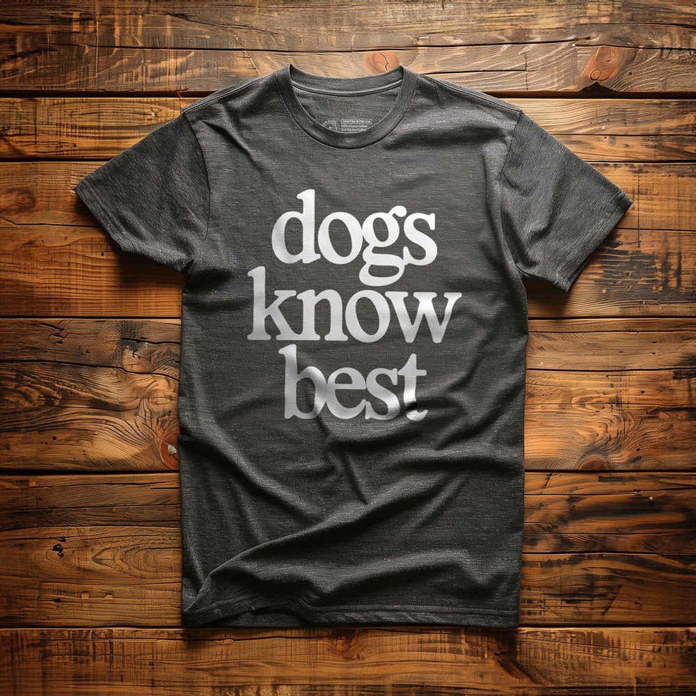 Dogs Know Best - T-Shirt - Dark Grey Heather