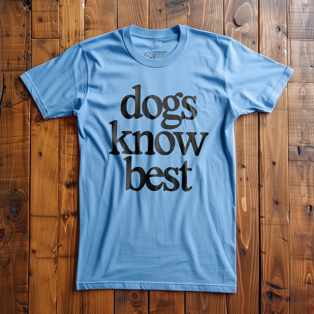 Dogs Know Best - T-Shirt - Ocean Blue