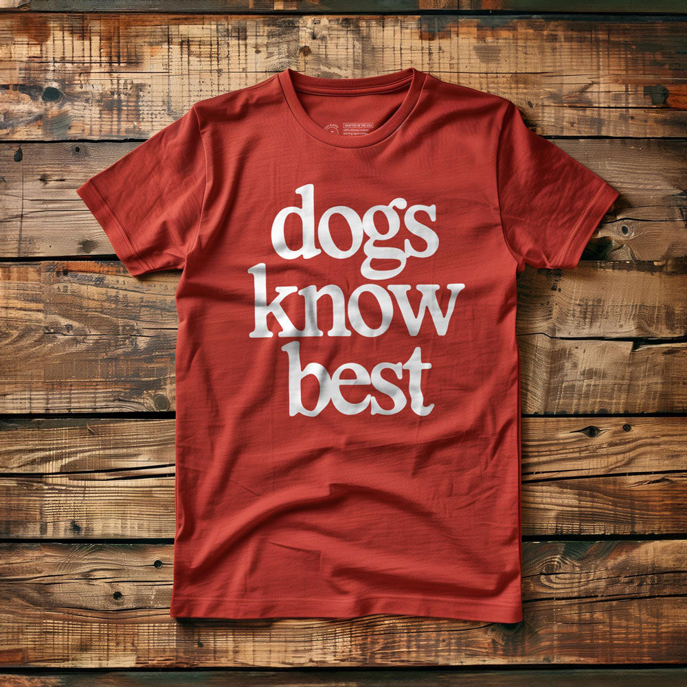 Dogs Know Best - T-Shirt - Red