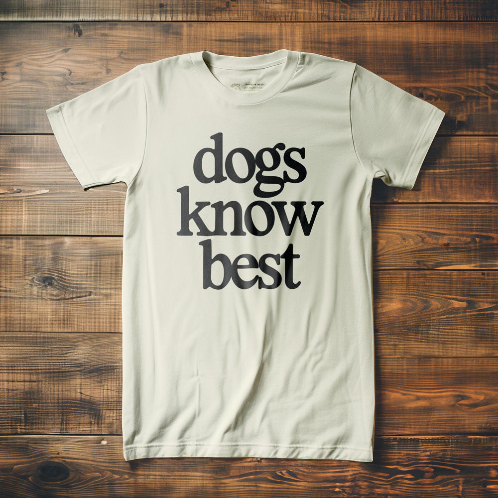 Dogs Know Best - T-Shirt - Vintage White