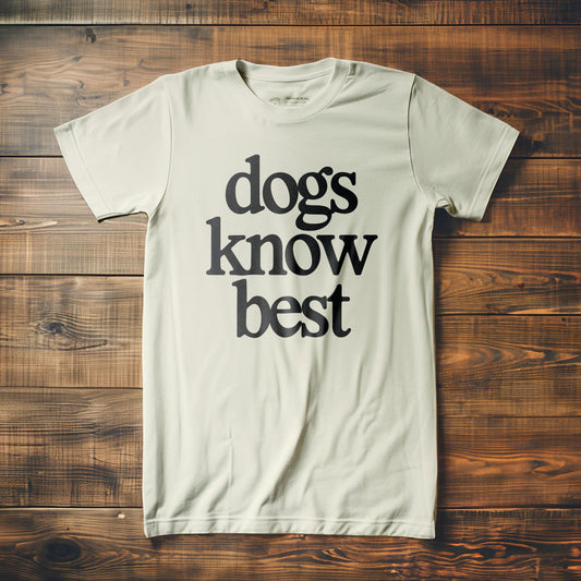 Dogs Know Best - T-Shirt - Vintage White