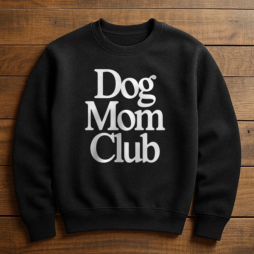 Proud Member Dog Mom Club - Sweatshirt
