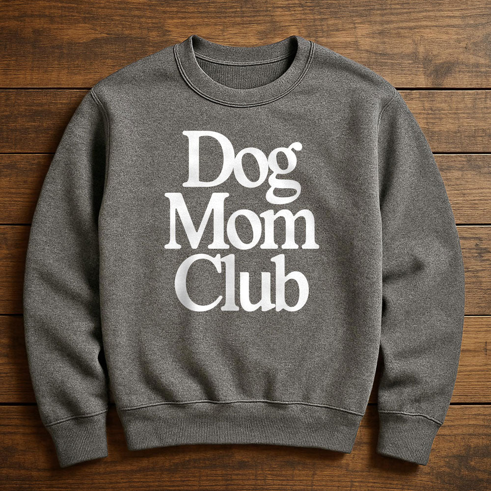 Proud Member Dog Mom Club - Sweatshirt