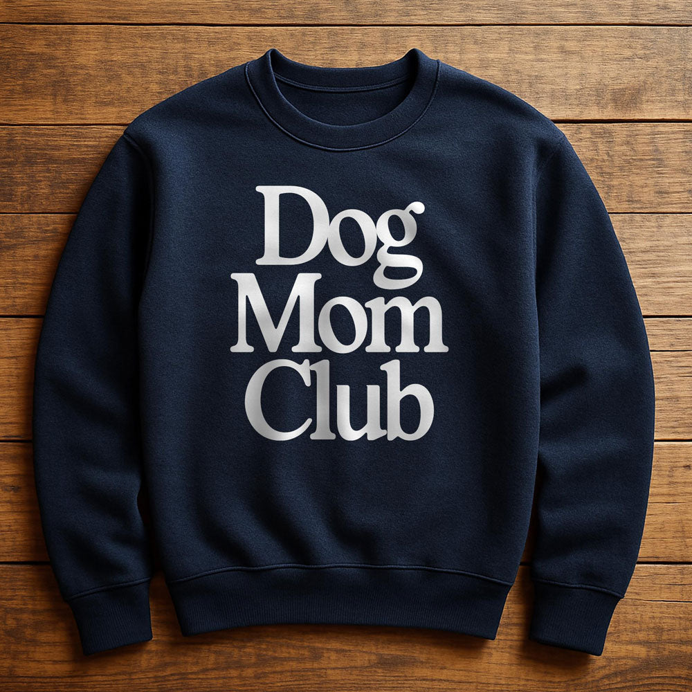 Proud Member Dog Mom Club - Sweatshirt