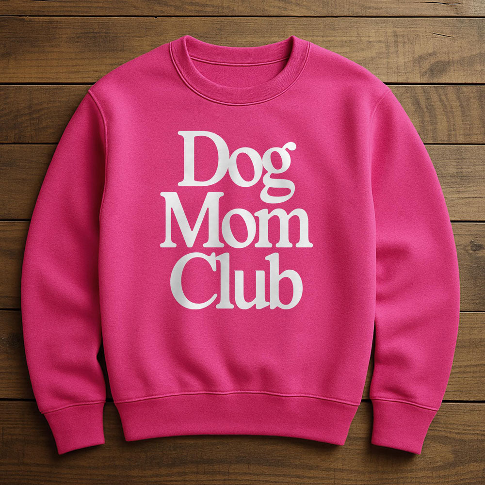 Proud Member Dog Mom Club - Sweatshirt