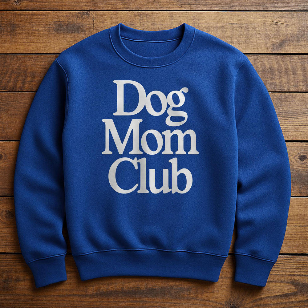 Proud Member Dog Mom Club - Sweatshirt