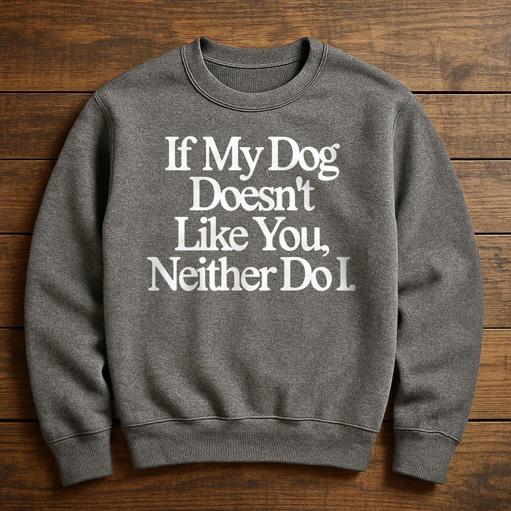 Neither Morning Nor Night Person Just A Dog Person - Sweatshirt