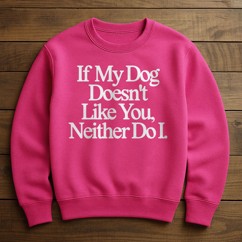 Neither Morning Nor Night Person Just A Dog Person - Sweatshirt