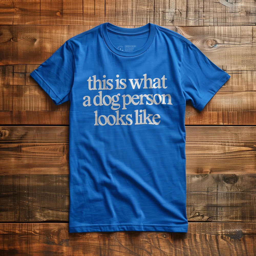 This Is What a Dog Person Looks Like - T-Shirt - True Royal