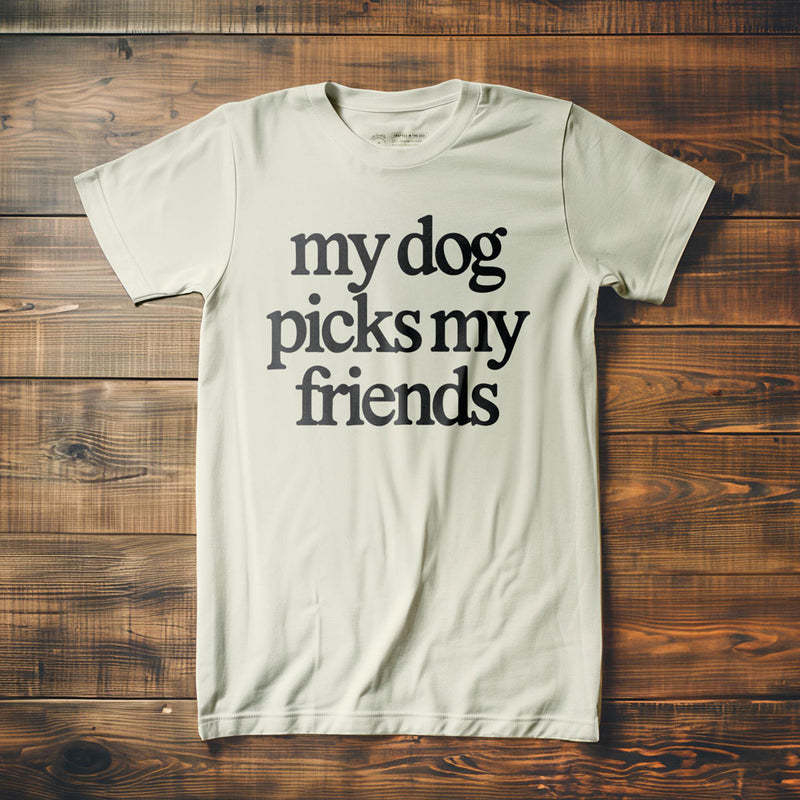 My Dog Picks My Friends - T-Shirt - Vintage White