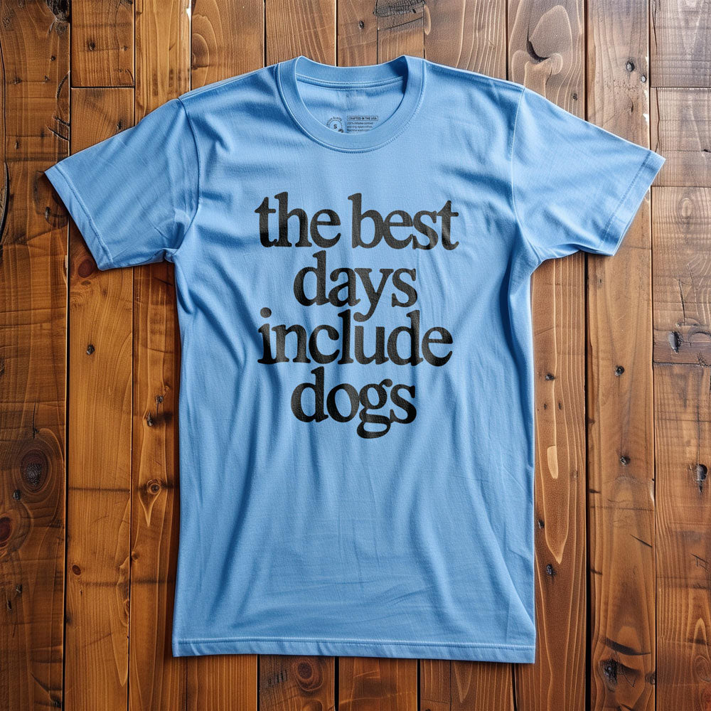 The Best Days Include Dogs - T-Shirt - Ocean Blue