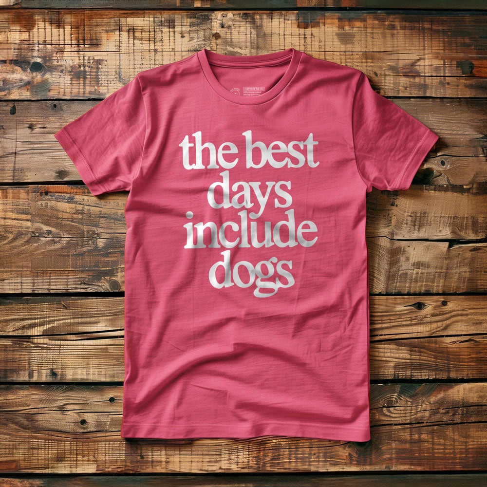 The Best Days Include Dogs - T-Shirt - Pink