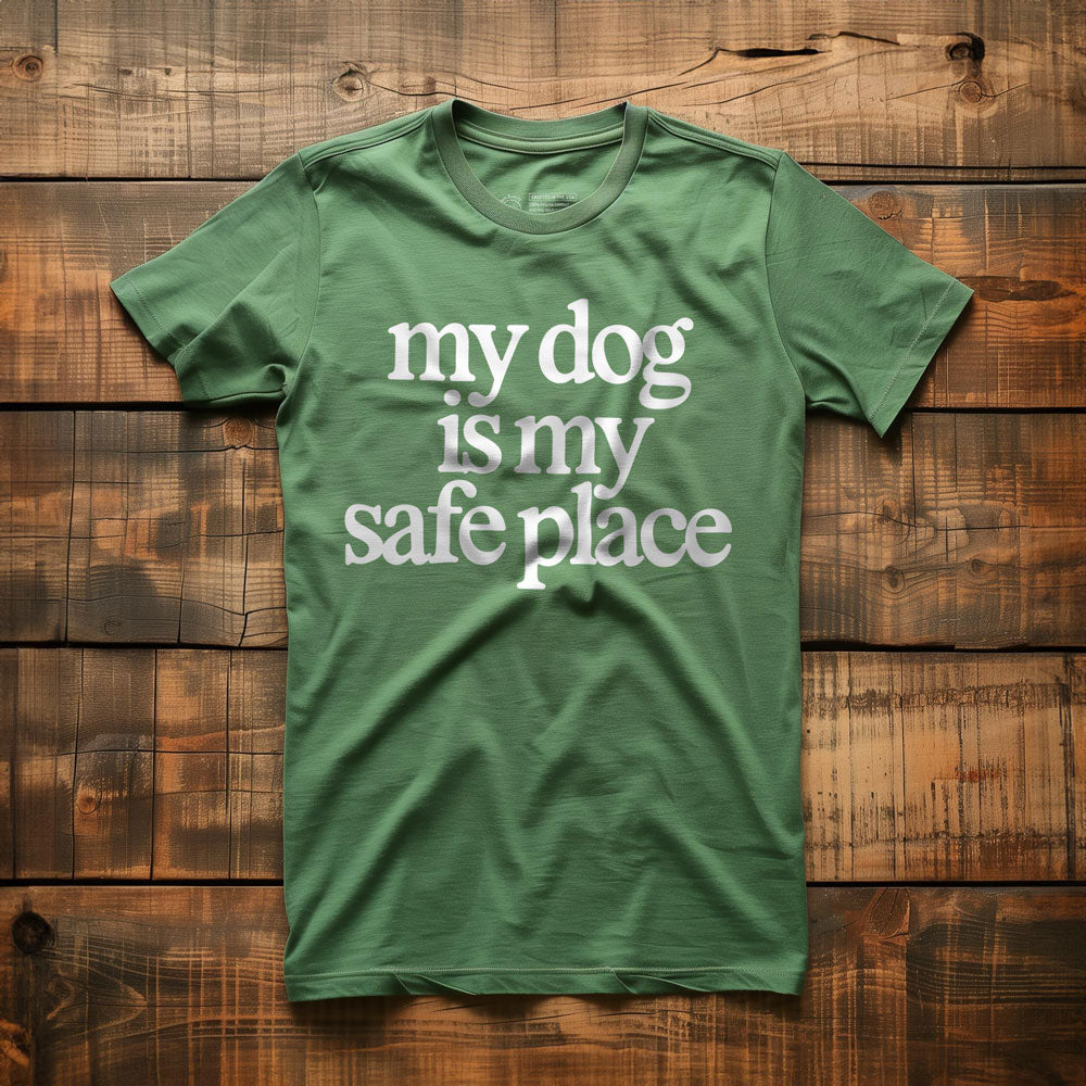 My Dog Is My Safe Place - T-Shirt - Green