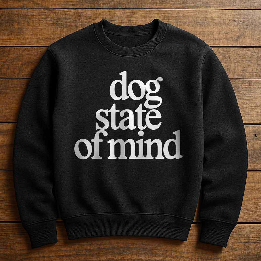 Dogs Are My State Of Mind - Sweatshirt
