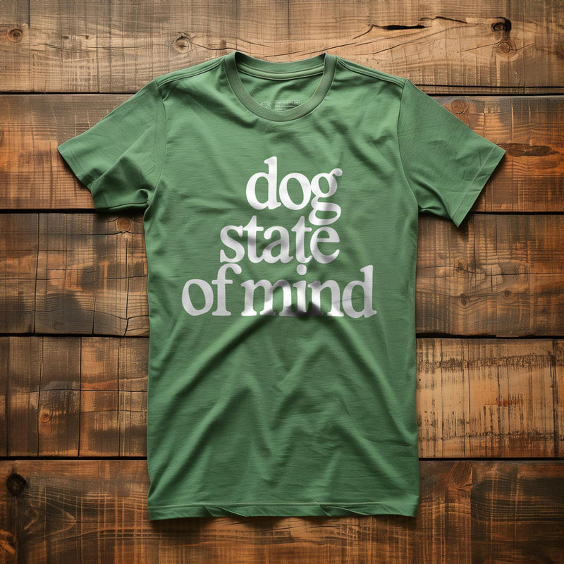 Dog State of Mind - T-Shirt - Green