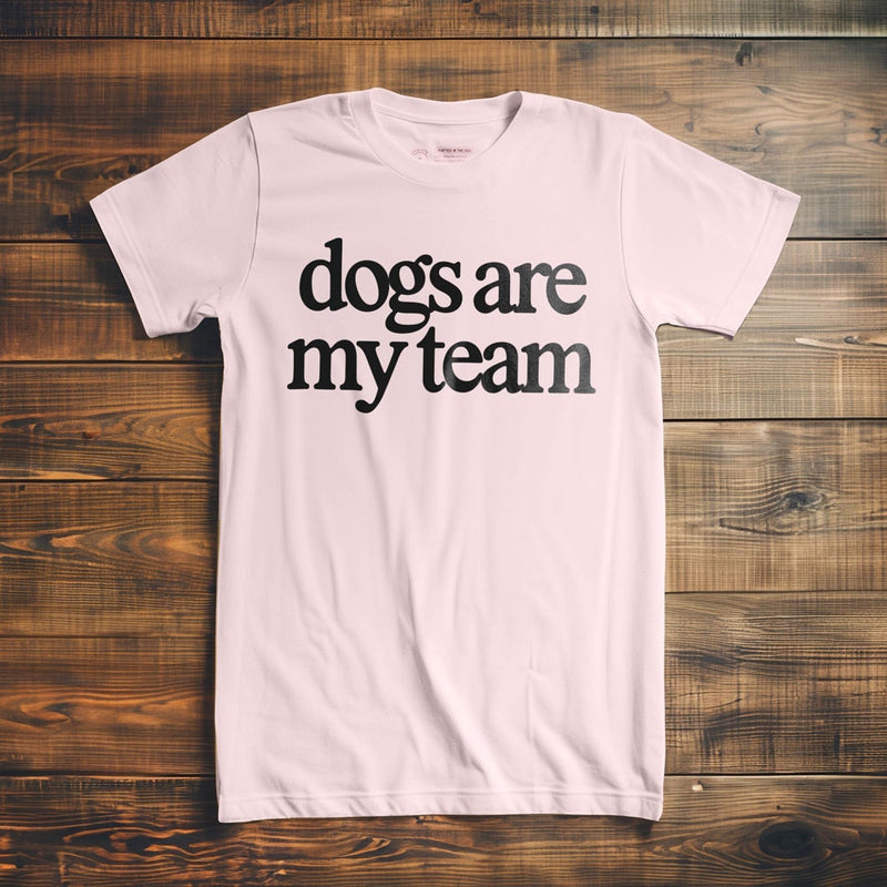 Dogs Are My Team - T-Shirt - Light Pink