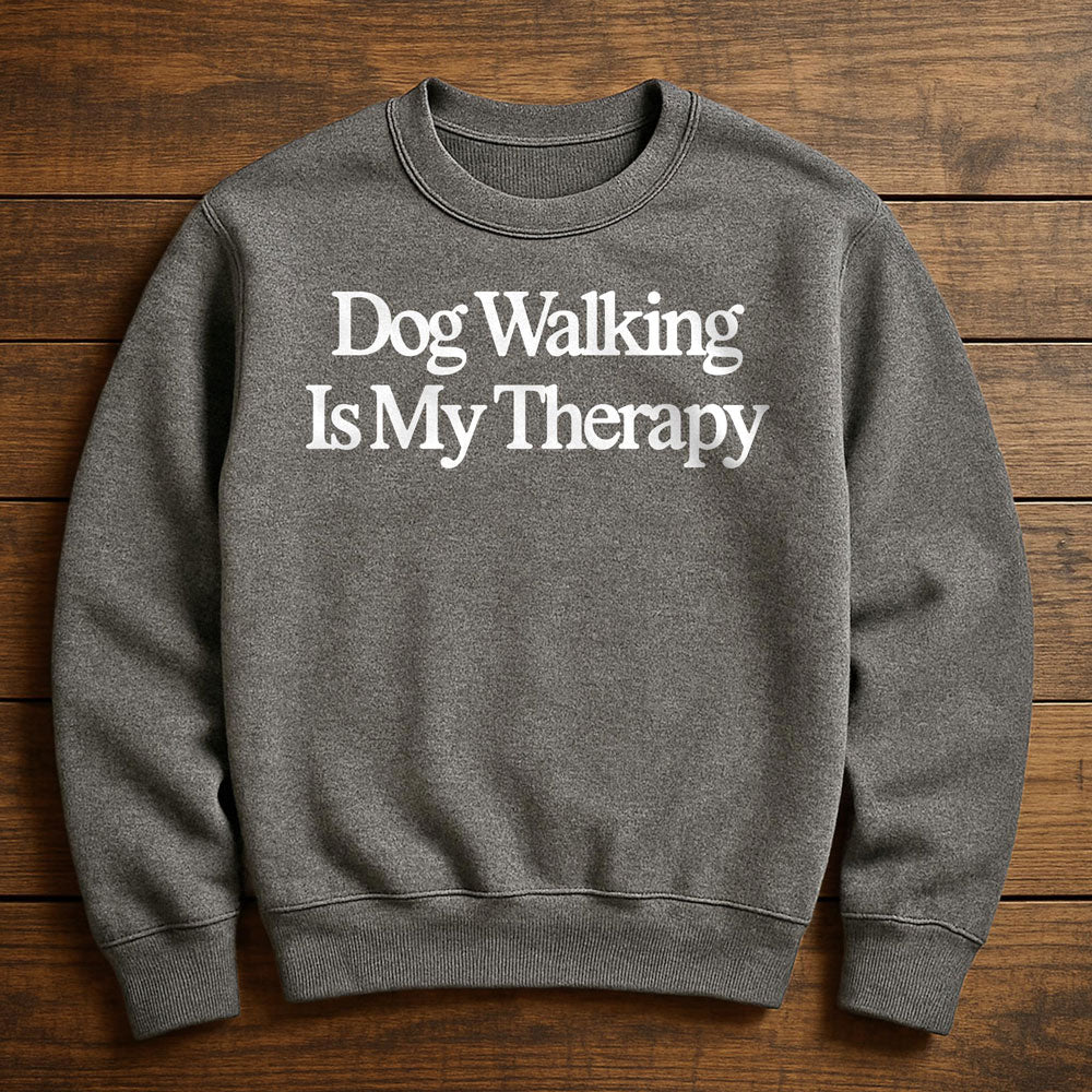 Dog Walks Are My Therapy - Sweatshirt