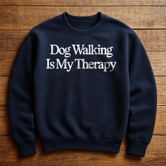 Dog Walks Are My Therapy - Sweatshirt