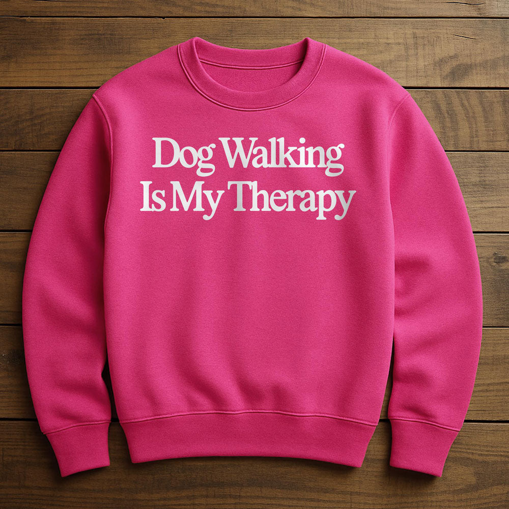Dog Walks Are My Therapy - Sweatshirt
