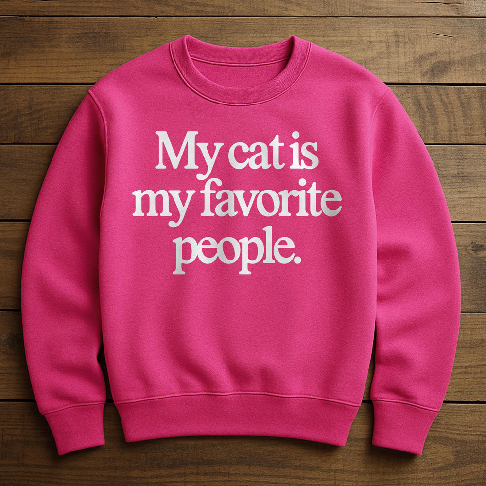 Cats Are My Favorite People - Sweatshirt